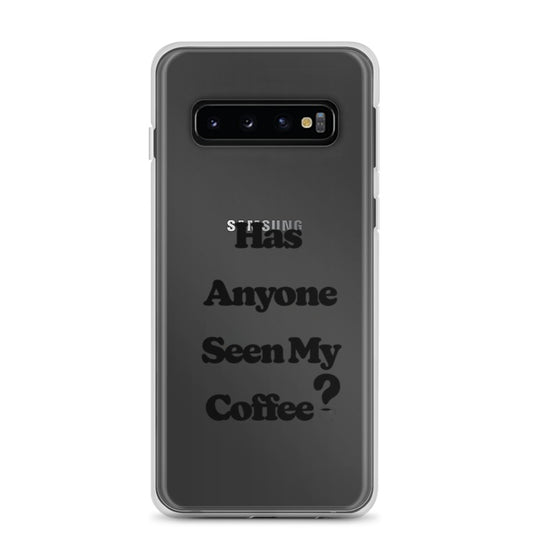 Has Anyone Seen My Coffee? Samsung Case