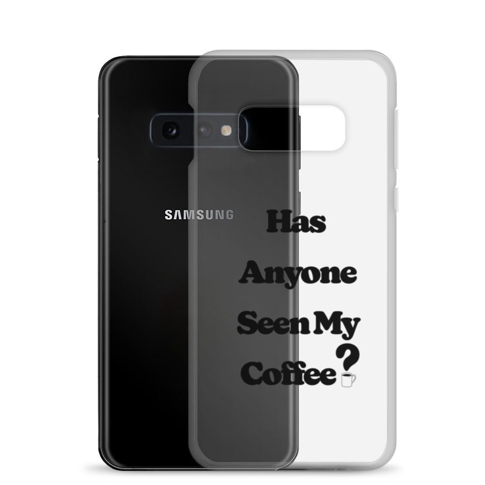 Has Anyone Seen My Coffee? Samsung Case