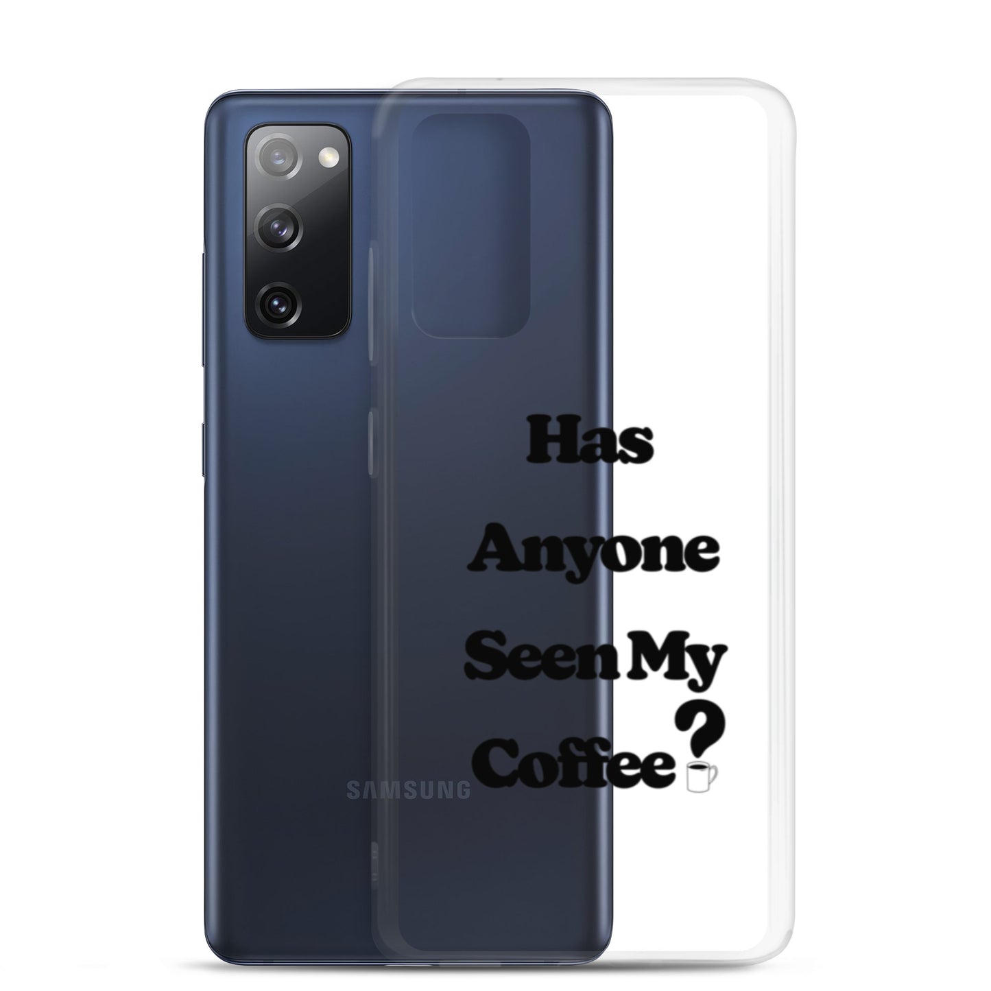 Has Anyone Seen My Coffee? Samsung Case