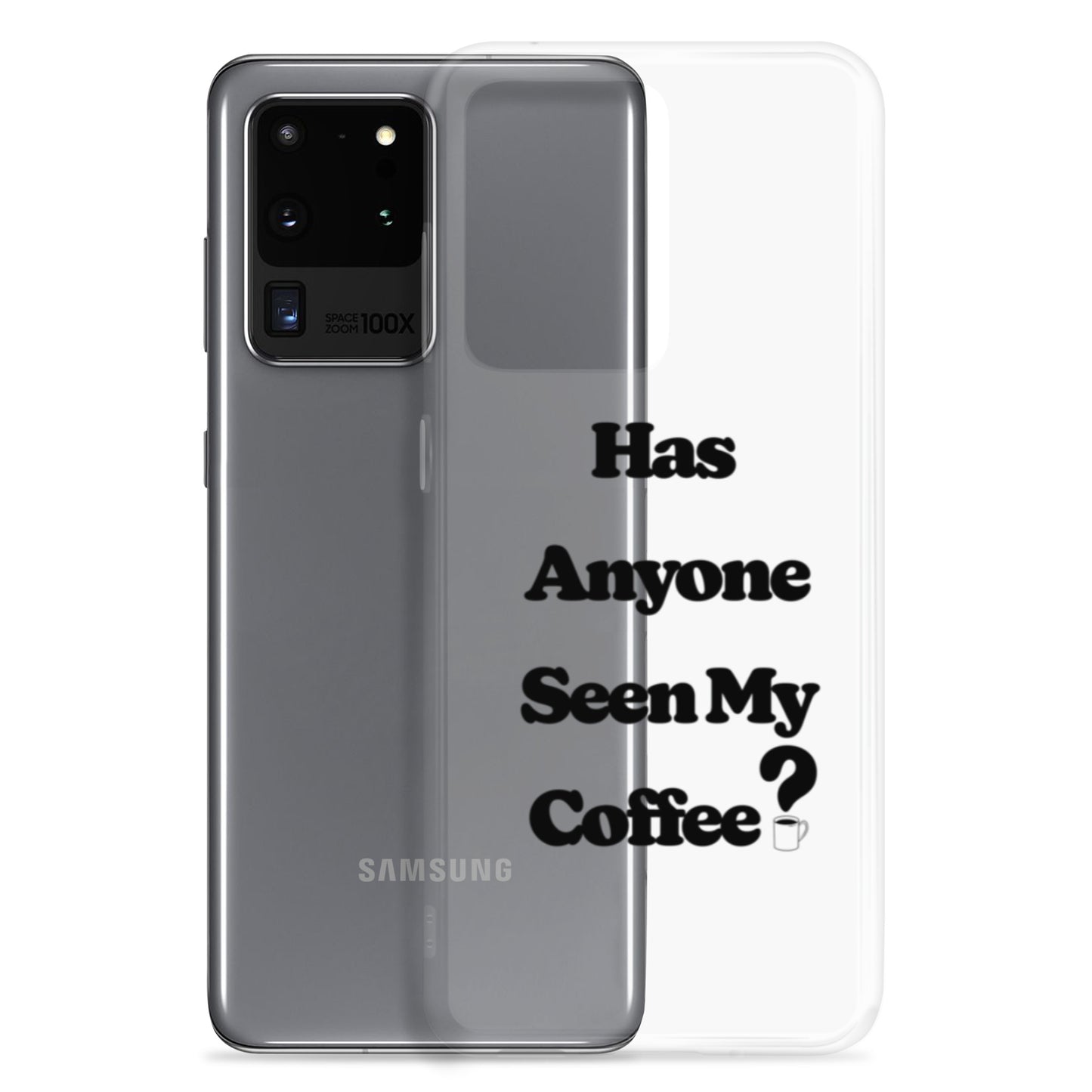 Has Anyone Seen My Coffee? Samsung Case